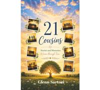 21 Cousins: Stories and Memories Woven through Time
