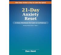21 - Day Anxiety Reset: A Daily Workbook for Calm & Confidence