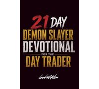 21 Day Demon Slayer Devotional for The Day Trader