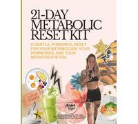21-Day Metabolic Reset Kit: A High Protein, Hormone-Balancing Plan to Boost Metabolism, Stabilize Blood Sugar, Reduce Cravings & Support Weight Loss (GLP-1 Friendly)