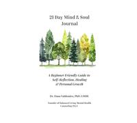 21 Day Mind & Soul Journal: A Guide to Self-Reflection, Healing, & Personal Growth
