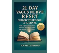 21 Day Vagus Nerve Reset : Guided Workbook & Journal: Daily Vagus Nerve Exercises for Stress Relief, Better Sleep and Nervous System Health
