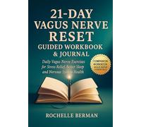 21 Day Vagus Nerve Reset : Guided Workbook & Journal: Daily Vagus Nerve Exercises for Stress Relief, Better Sleep and Nervous System Health