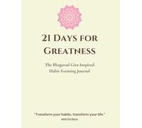21 DAYS FOR GREATNESS!!: A Bhagavad Gita-Inspired Habit-Forming Journal (Mini Journal) "Your habits shape your destiny. Begin the journey today."