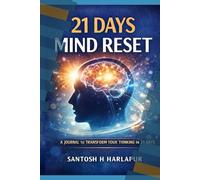 21 Days Mind Reset: Transform Your Mindset, Change Your Life
