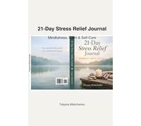 21 Days of Calm: A Guided Stress Relief Journal for Women