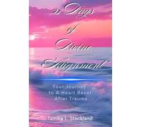 21 Days of Divine Alignment: Your Journey to A Heart Reset After Trauma