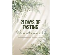 21 Days of Fasting Devotional: The Journey to Your Breakthrough