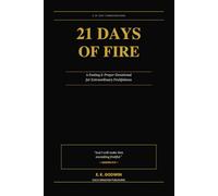 21 Days of Fire: A Fasting & Prayer Devotional for Extraordinary Fruitfulness