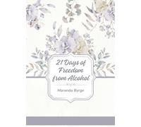 21 Days of Freedom from Alcohol:: Redemption and Recovery in Christ.