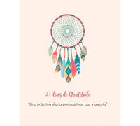 21 days of Gratitude: A daily practice for cultivating peace and joy