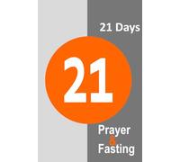 21 Days: Prayer, Fasting, Devotions