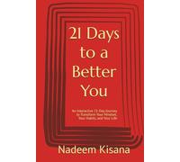 21 Days to a Better You: An Interactive 21-Day Journey to Transform Your Mindset, Your Habits, and Your Life