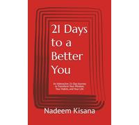 21 Days to a Better You: An Interactive 21-Day Journey to Transform Your Mindset, Your Habits, and Your Life