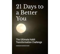 21 Days to a Better You: The Ultimate Habit Transformation Challenge