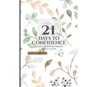 21 Days to Confidence (Color Edition): A Guided Journal to Heal, Reflect & Empower Yourself - in Full Color