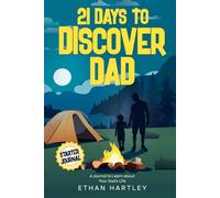21 Days to Discover Dad: A Journal to Learn about Your Dad's Life