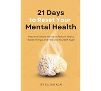 21 Days to Heal Your Mental Health: Gentle Habits Inspired by the Best Books About Mental Health to Improve Mood, Sleep, and Inner Peace