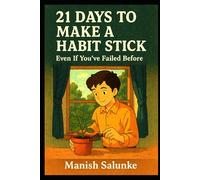 21 Days to Make a Habit Stick: Even If You’ve Failed Before