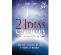 21 DIAS COM JESUS NOS LUGARES CELESTIAIS