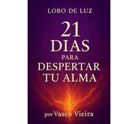 21 DIAS PARA DESPERTAR TU ALMA