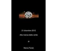21 dicembre 2012. Alla ricerca della verità