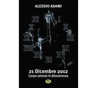 21 dicembre 2012. Corpo celeste in dissolvenza