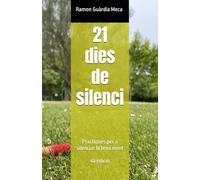 21 dies de silenci: Pràctiques per a silenciar la teva ment