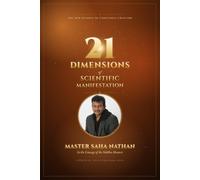 21 Dimensions of Scientific Manifestation: Using Theta Vibrations