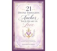 21 Divine Thoughts to Anchor Your Heart in Love: A Gentle Devotional Journey Into Rest, Identity and Belonging