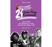 21 donne nere eccezionali: Storie di donne nere influenti del 20° secolo: Daisy Bates, Maya Angelou e altre (Libro biografico per ragazzi e adulti): 2