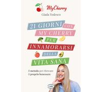 21 giorni con My Cherry per innamorarsi della vita sana - Todesco Giada