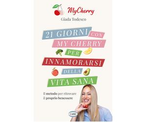 21 giorni con My Cherry per innamorarsi della vita sana - Todesco Giada