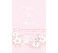 21 giorni dalla mia parte: Un diario guidato di autostima e amore per sé, per tornare dalla tua parte ogni giorno