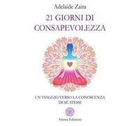 21 giorni di consapevolezza. Un viaggio verso la conoscenza di sé stessi