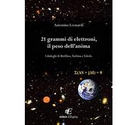 21 grammi di elettroni, il peso dell'anima. I dialoghi di Birillino, Turbina e Toledo