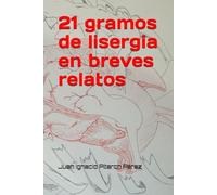 21 gramos de lisergia en breves relatos