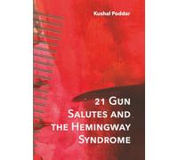 21 Gun Salutes and the Hemingway Syndrome