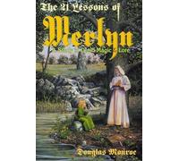 21 Lessons of Merlyn: A Study in Druid Magic and Lore