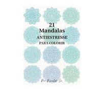 21 Mandalas Antiestresse Para Colorir