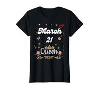 21 Marzo Regina Nata Il 21 Marzo Compleanno Ragazza Donne Maglietta