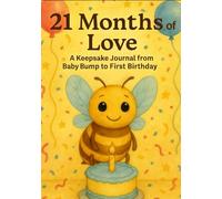 21 Months of Love: A Keepsake Journal from Baby Bump to First Birthday