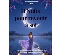 21 Nuits pour revenir à soi: Un voyage initiatique au cœur du sommeil, de la douceur et du féminin intérieur