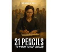 21 Pencils: The Woman Nobody Believed