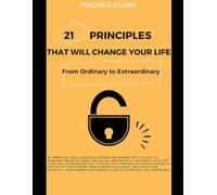 21 Principles that can change your life:: From ordinary to extraordinary