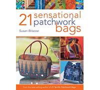 21 Sensational Patchwork Bags: From the Best-Selling Author of 21 Terrific Patchwork Bags