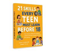 21 Skills Every Teen Must Learn Before 18 - Practical Life Skills Guide for Teens | Build Confidence, Responsibility, Financial Awareness and Real-World Readiness for Life Success