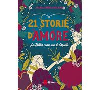 21 storie d'amore. La Bibbia come non te l'aspetti - Milano Maria Teresa