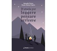 21 storie per leggere pensare scrivere