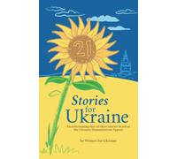 21 Stories for Ukraine: An entertaining mix of short stories in aid if the Ukraine Humanitarian Appeal.